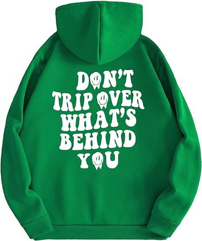 Don't Trip Over What's Behind You Hoodie™