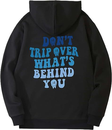 Don't Trip Over What's Behind You Hoodie™.