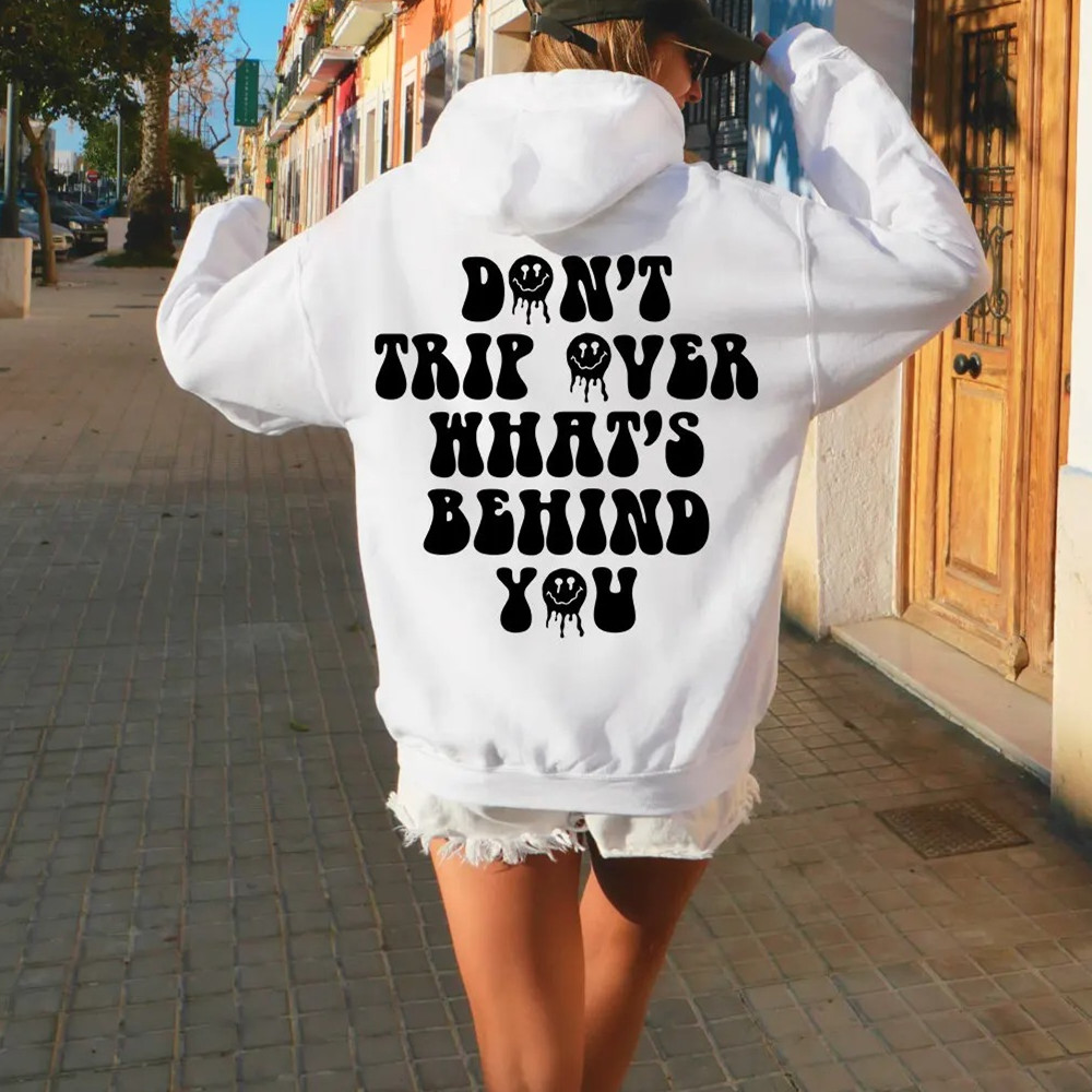 Don't Trip Over What's Behind You Hoodie™.