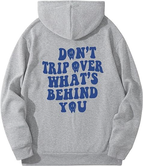 Don't Trip Over What's Behind You Hoodie™.