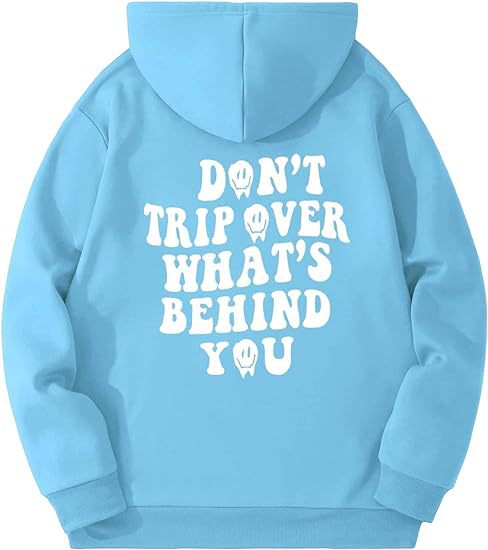 Don't Trip Over What's Behind You Hoodie™.